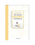 Cover: Das kleine K&auml;se & Wein-Kochbuch - H&ouml;lker Verlag