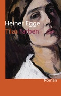 Cover: Tilas Farben - Atelier im Bauernhaus