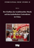 Cover: Der Einfluss der traditionellen Musik auf den katholischen Gottesdienst in China - VWB-Verlag
