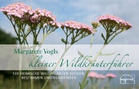 Abbildung von: Kleiner Wildkräuterführer - emu-Verlags- und Vertriebsgesellschaft Ernährung-Medizin-Umwelt