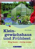 Cover: Kleingew&auml;chshaus und Fr&uuml;hbeet - Cadmos Verlag