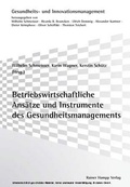 Cover: Betriebswirtschaftliche Ans&auml;tze und Instrumente des Gesundheitsmanagements - Edition Rainer Hampp