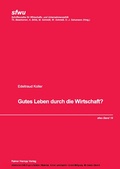 Cover: Gutes Leben durch die Wirtschaft? - Edition Rainer Hampp