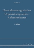 Cover: Unternehmensorganisation - Organisationsprojekte - Aufbaustrukturen - Edition Rainer Hampp