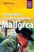 Cover: Geschichten aus dem anderen Mallorca - Reise Know-How Verlag Dr. Hans-R. Grundmann GmbH