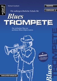 Abbildung von: Die außergewöhnliche Schule für Blues-Trompete - artist ahead