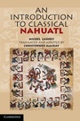 Cover: An Introduction to Classical Nahuatl - Cambridge University Press
