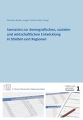 Cover: Szenarien zur demografischen, sozialen und wirtschaftlichen Entwicklung in St&auml;dten und Regionen - Verband Dt. St&auml;dtestatistiker