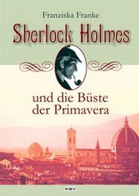 Abbildung von: Sherlock Holmes und die Büste der Primavera - KBV