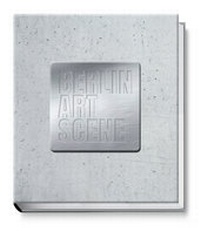 Abbildung von: Berlin Art Scene - Becker Joest Volk Verlag