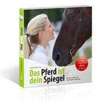 Abbildung von: Das Pferd ist dein Spiegel - Draksal Fachverlag