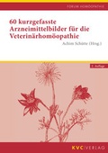 Cover: 60 kurzgefasste Arzneimittelbilder f&uuml;r die Veterin&auml;rhom&ouml;opathie - NATUR UND MEDIZIN  KVC Verlag