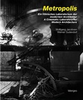 Cover: Metropolis. A Cinematic Laboratory for Modern Architecture, Ein filmisches Laboratorium der modernen Architektur - Edition Axel Menges
