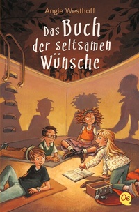 Abbildung von: Das Buch der seltsamen Wünsche 1 - Oetinger