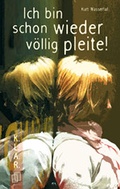Cover: K.L.A.R. - Taschenbuch Ich bin schon wieder v&ouml;llig pleite! - Verlag an der Ruhr