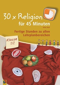 Abbildung von: 30 x Religion für 45 Minuten - Klasse 1/2 - Verlag an der Ruhr