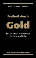Cover: Freiheit durch Gold - Verlag Johannes M&uuml;ller GmbH
