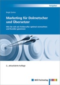 Cover: Marketing f&uuml;r Dolmetscher und &Uuml;bersetzer, 2., aktualisierte Auflage - BD&Uuml; Weiterbildungs- und Fachverlagsgesellschaft mbH