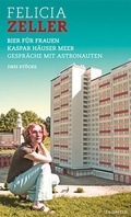 Cover: Bier f&uuml;r Frauen / Kaspar H&auml;user Meer / Gespr&auml;che mit Astronauten - Lilienfeld Verlag