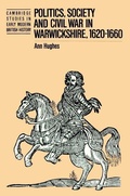 Cover: Politics, Society and Civil War in Warwickshire, 1620-1660 - Cambridge University Press