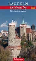 Cover: Bautzen an einem Tag - Lehmstedt Verlag