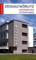 Cover: Dessau-W&ouml;rlitz an einem Tag - Lehmstedt Verlag