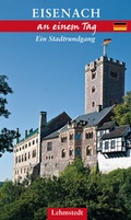 Cover: Eisenach an einem Tag - Lehmstedt Verlag