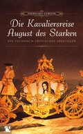 Cover: Die Kavaliersreise August des Starken - Chemnitzer Verlag und Druck