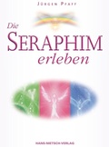 Cover: Die Seraphim erleben - Hans-Nietsch-Verlag