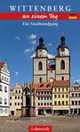Cover: Wittenberg an einem Tag - Lehmstedt Verlag