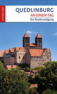 Abbildung von: Quedlinburg an einem Tag - Lehmstedt Verlag