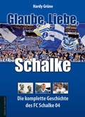 Cover: Glaube, Liebe, Schalke - Die Werkstatt