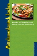 Cover: Mittelamerikanisch kochen - Die Werkstatt