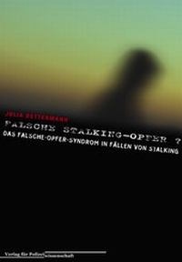 Abbildung von: Falsche Stalking-Opfer? - Verlag für Polizeiwissenschaft