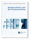 Cover: Bankenaufsicht nach der Finanzmarktkrise - Frankfurt School Forum