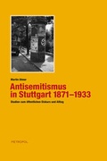 Cover: Antisemitismus in Stuttgart 1871-1933 - Metropol-Verlag