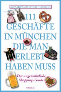 Abbildung von: 111 Geschäfte in München, die man gesehen haben muss - Emons Verlag