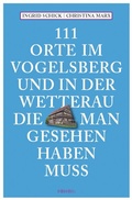 Cover: 111 Orte im Vogelsberg und in der Wetterau, die man gesehen haben muss - Emons Verlag