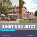 Cover: Einst und Jetzt. Bad Freienwalde - CULTURCON Medien