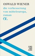 Cover: die verbesserung von mitteleuropa, roman - Jung und Jung