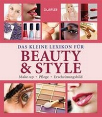 Abbildung von: Das kleine Lexikon für Beauty & Style - Dörfler Verlag GmbH