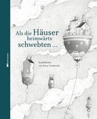 Enlarge image Cover: Als die Häuser heimwärts schwebten... - mixtvision