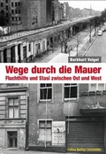 Cover: Wege durch die Mauer - Berliner Unterwelten