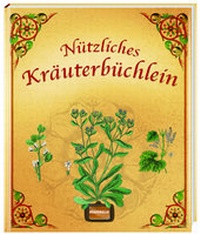 Abbildung von: Nützliches Kräuterbüchlein - Regionalia Verlag