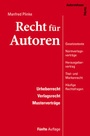 Cover: Recht für Autoren - Urheberrecht, Verlagsrecht, Musterverträge - Autorenhaus-Verlag