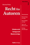 Cover: Recht f&uuml;r Autoren - Urheberrecht, Verlagsrecht, Mustervertr&auml;ge - Autorenhaus-Verlag