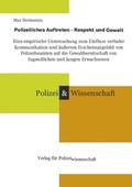 Cover: Polizeiliches Auftreten - Respekt und Gewalt - Verlag f&uuml;r Polizeiwissenschaft