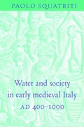 Cover: Water and Society in Early Medieval Italy, AD 400-1000 - Cambridge University Press