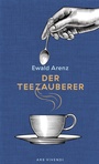 Cover: Der Teezauberer - ars vivendi