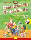 Cover: Kunterbunte Hits f&uuml;r die Kleinsten - &Ouml;kotopia Verlag ein Imprint von Bergmoser + H&ouml;ller Verlag AG